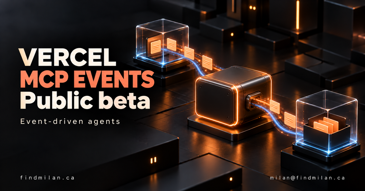 Cream and coral Vercel MCP Events public beta lettering beside orange event cards crossing a black connection hub between glass source and inbox modules, with FindMilan contact details